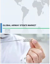 Global Airway Stents Market 2018-2022
